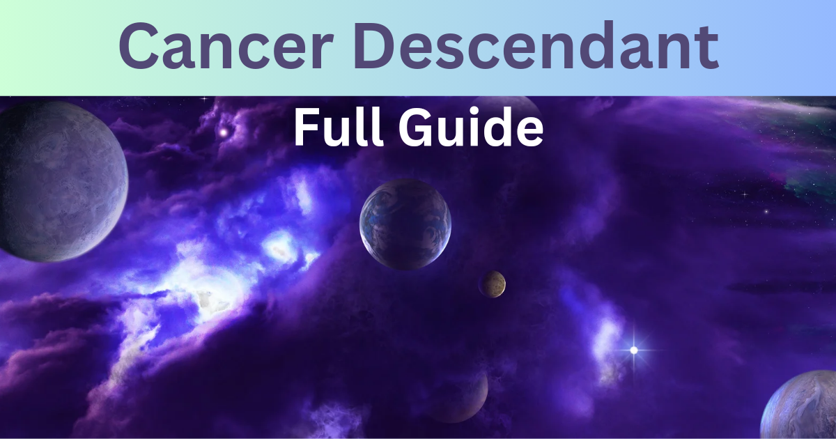 How your Cancer Descendant guides you to your Soulmate & BFF 2023