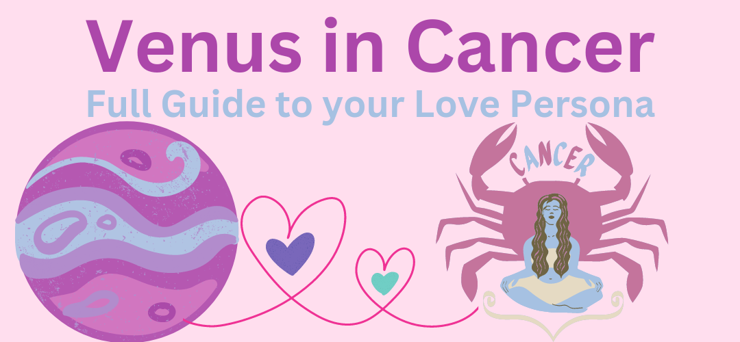 venus in cancer full guide